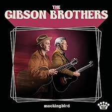 Gibson Brothers - Mockingbird
