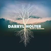 Darryl Holter - Roots &amp; Branches