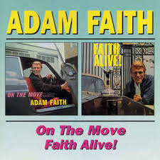 Adam Faith - On The Move / Faith Alive