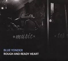 Blue Yonder - Rough And Ready Heart