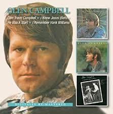 Glen Campbell - Glen Travis Campbell/I Knew Jesus/I Remember Hank Williams