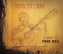 Fred Neil = Trubute - Everybody&#039;s Talking