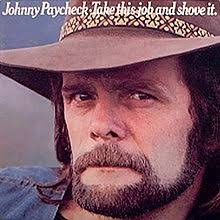 Johnny Paycheck - Take This Job And Shove It