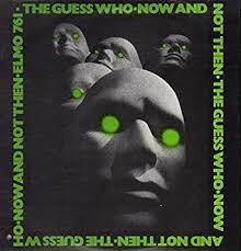 The Guess Who - Now And not Then (1981 album)