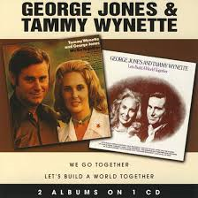 George Jones &amp; Tammy Wynette - We Go together / Let&#039;s Build A World Together