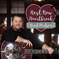 Brad Hudson - Next New Heartbreak