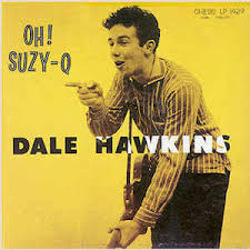 Dale Hawkins - Oh Suzy Q