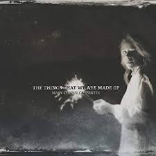 Mary Chapin Carpenter - The Things That We Were Made Of