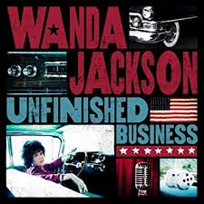 Wanda Jackson - Unfinished Business