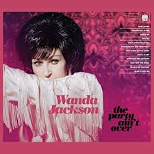Wanda Jackson - the Party Ain&#039;t Over