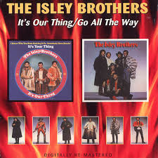 Isley Brothers - It&#039;s Our Thing / Go All The Way