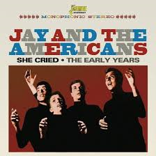 Jay and the Americans - She Cried; The Early Years