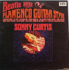 Sonny Curtis - Beatle Hits Flamenco Guitar Style