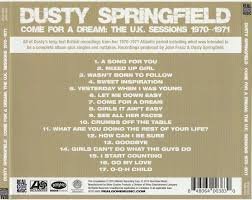 Dusty Springfield - Come For A Dream; The UK Sessions 1970-1971