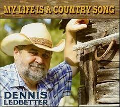 Dennis Ledbetter - My Life Is A Country Song