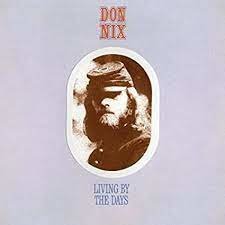 Don Nix - Living By The Days