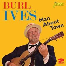 Burl Ives - Man About Town   (2-cd 49 tracks)