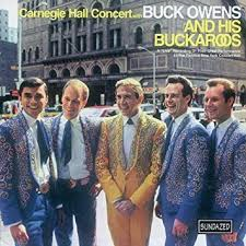 Buck Owens and his Buckaroos - Carnegie Hall Concert
