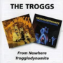 Troggs-From-Nowhere-Trogglodynamite