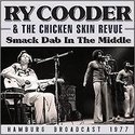 Ry-Cooder-&amp;-The-Chicken-Skin-Revue-Smack-Dab-In-The-Middle
