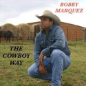 Bobby-Marquez-The-Cowboy-Way